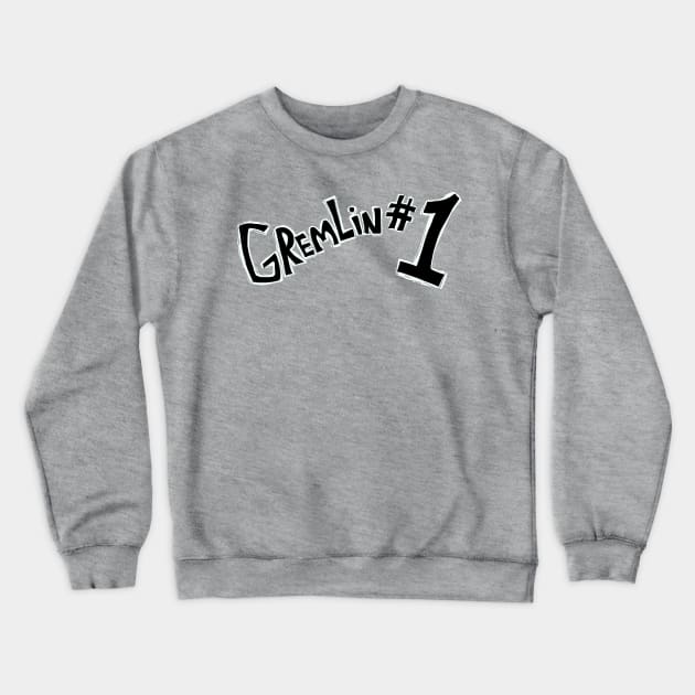 Gremlin #1 (Text Only) Crewneck Sweatshirt by sky665